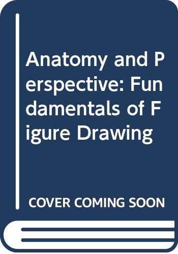 9780289701201: Anatomy and perspective: The fundamentals of figure drawing