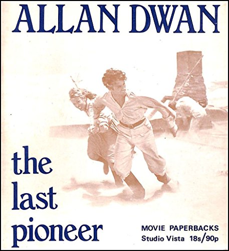 Allan Dwan: The Last Pioneer (Movie Paperbacks) (9780289701218) by Bogdanovich, Peter Re: Allan Dwan