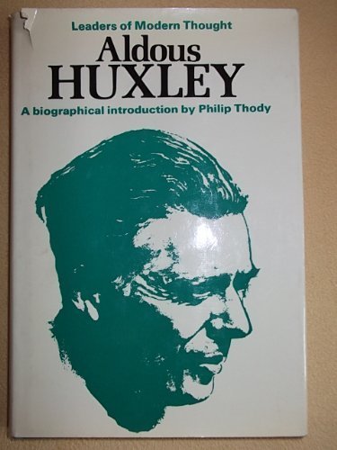 Aldous Huxley: a biographical introduction (Leaders of modern thought) (9780289701898) by Thody, Philip Malcolm Waller