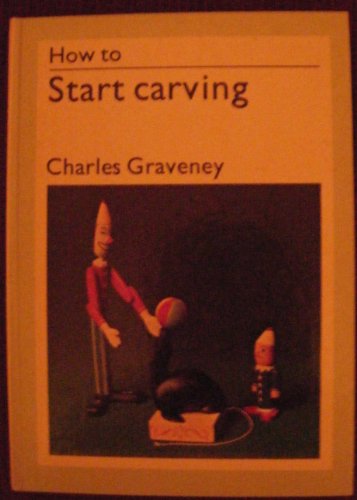 9780289701935: How to start carving (A Studio Vista/Van Nostrand Reinhold how-to book)