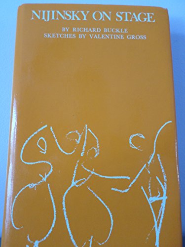 9780289702024: Nijinsky on stage: Action drawings by Valentine Gross of Nijinsky and the Diaghilev Ballet made in Paris between 1909 and 1913,