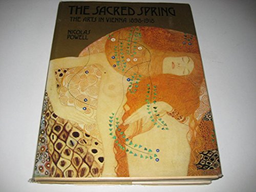 Beispielbild fr The Sacred Spring: The Arts in Vienna 1898-1918 zum Verkauf von Argosy Book Store, ABAA, ILAB