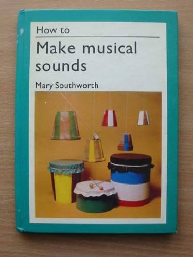 Stock image for How to make musical sounds (How-to series) for sale by Mispah books