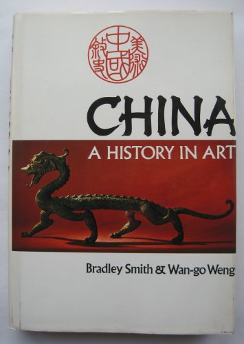 Imagen de archivo de CHINA: A HISTORY IN ART. a la venta por Cambridge Rare Books