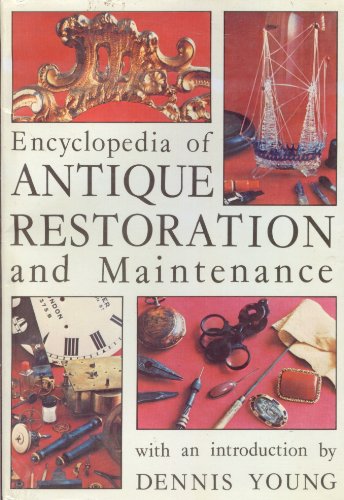 Stock image for Encyclopedia of antique restoration and maintenance for sale by A Squared Books (Don Dewhirst)