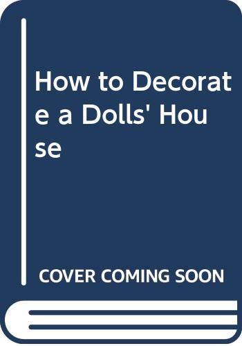 Stock image for How to Decorate a Dolls' House for sale by WorldofBooks