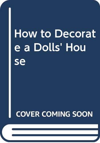 9780289705094: How to decorate a doll's house
