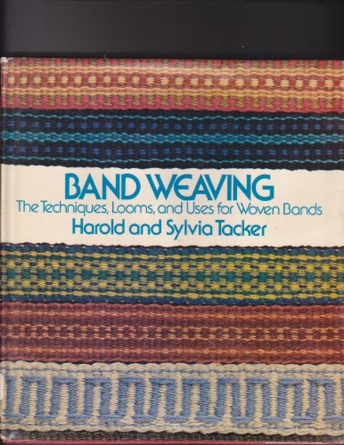 9780289706466: Band weaving: The techniques, looms, and uses for woven bands