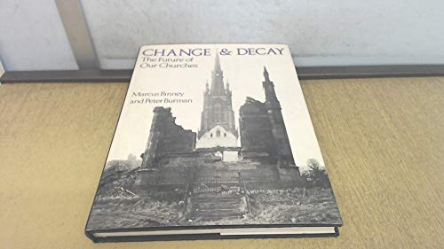 Beispielbild fr Change and Decay: Future of Our Churches zum Verkauf von WorldofBooks