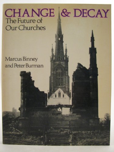 Stock image for Change and Decay: the Future of Our Churches for sale by WeBuyBooks