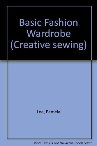 Basic Fashion Wardrobe (9780289708101) by Pamela. Lee