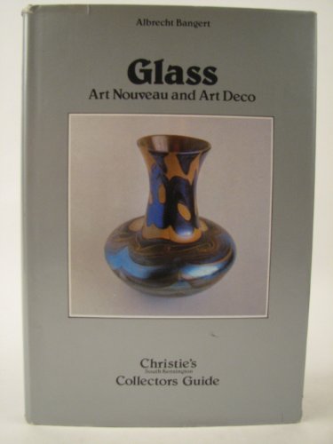 Glass: Art Nouveau and Art Deco (9780289708682) by Albrecht Bangert