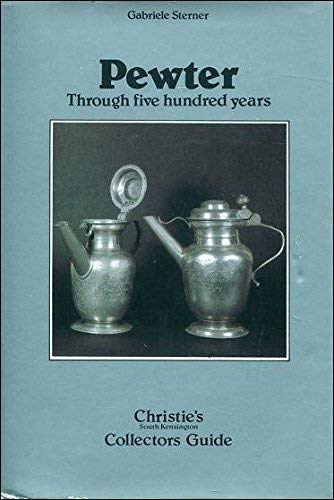 Stock image for Pewter Through Five Hundred Years for sale by Silver Trees Books
