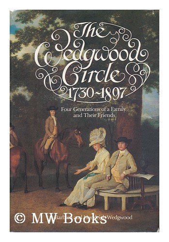 Imagen de archivo de The Wedgwood Circle, 1730-1897 : Four Generations of a Family and Their Friends a la venta por Better World Books