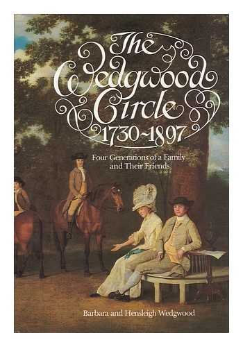 Stock image for Wedgwood Circle, 1730-1897: Four Generations of a Family and Their Friends for sale by Idiots Hill Book Company