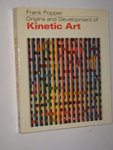 Imagen de archivo de Origins and Development of Kinetic Art a la venta por Better World Books