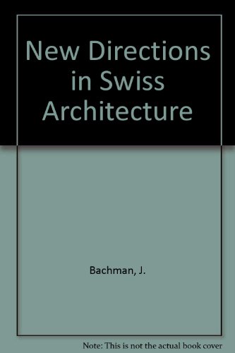 New Directions in Swiss Architecture (9780289796481) by Etc. Bachman, J