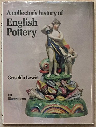 Beispielbild fr A collector's history of English pottery zum Verkauf von ThriftBooks-Dallas