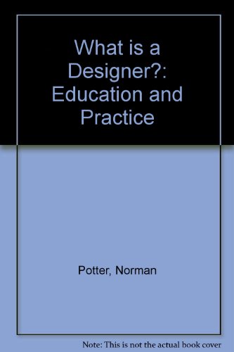 What is a Designer?: Education and Practice (9780289797532) by Norman Potter