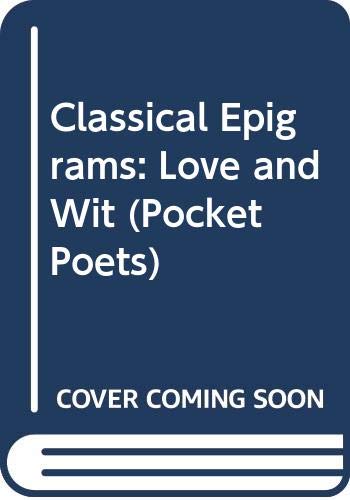 9780289798232: Classical Epigrams: Love and Wit (Pocket Poets)