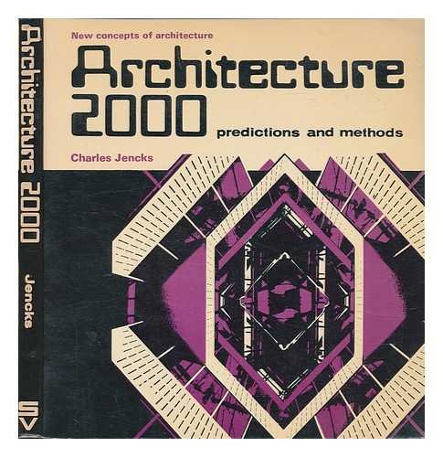 Architecture 2000;: Predictions and methods (9780289798447) by Jencks, Charles