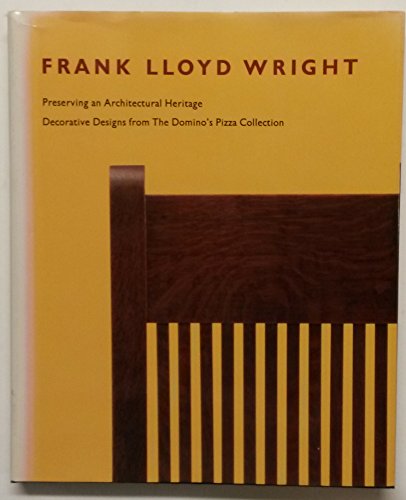 9780289800218: Frank Lloyd Wright: Preserving an Architectural Heritage - Decorative Designs from the Domino's Pizza Collection