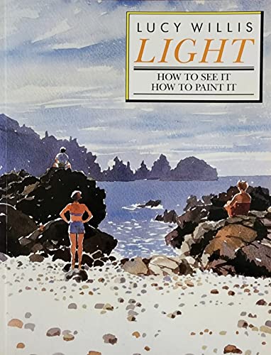 Stock image for Light: How to See it, How to Paint it for sale by AwesomeBooks