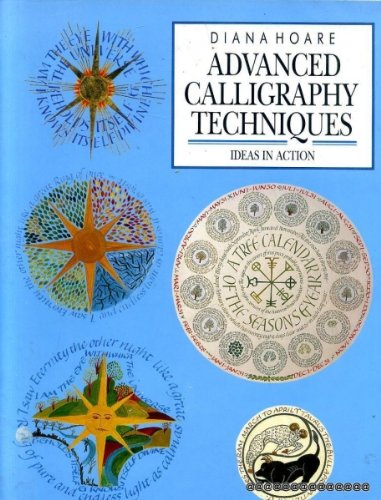 Stock image for Advanced Calligraphy Techniques: Ideas in Action for sale by Reuseabook