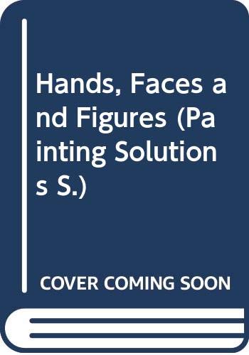 Hands, Faces and Figures (Painting Solutions) (9780289800638) by Gair, Angela