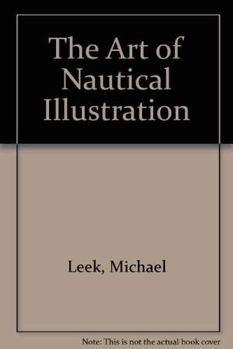 9780289800751: The Art of Nautical Illustration: A Visual Tribute to the Achievements of the Classic Marine Illustrators