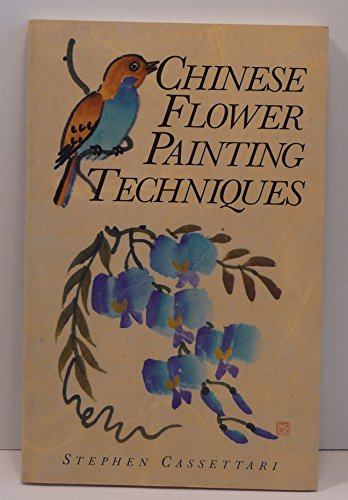 Stock image for Chinese Flower Painting Techniques for sale by WorldofBooks