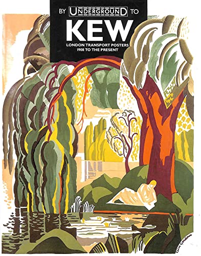 Imagen de archivo de By Underground to Kew: London Transport Posters 1905-1993 a la venta por Wonder Book