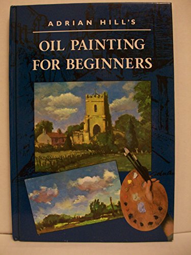 Beispielbild fr Adrian Hill's Oil Painting for Beginners zum Verkauf von WorldofBooks