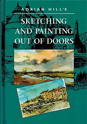 Beispielbild fr Adrian Hill's Sketching and Painting Out of Doors zum Verkauf von WorldofBooks
