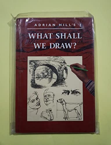 Beispielbild fr Adrian Hill's What Shall We Draw? zum Verkauf von Better World Books
