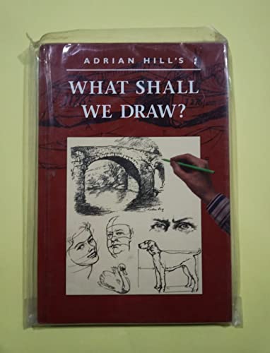 Stock image for Adrian Hill's What Shall We Draw? for sale by Better World Books