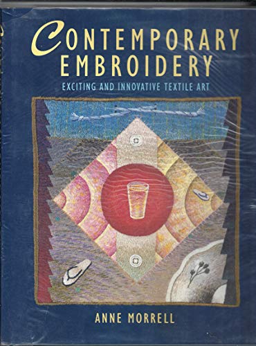 Stock image for Contemporary Embroidery : Exciting and Innovative Textile Art for sale by Better World Books