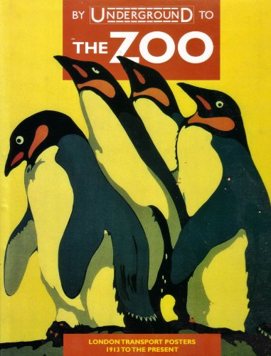 Beispielbild fr By Underground to the Zoo: London Transport Posters 1913 to the Present zum Verkauf von HALCYON BOOKS