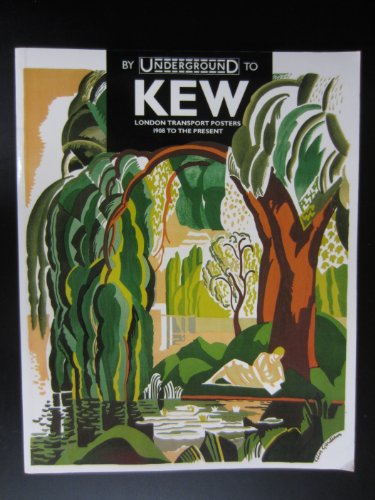 Beispielbild fr By Underground to Kew: London Transport Posters, 1908 to the Present zum Verkauf von HALCYON BOOKS