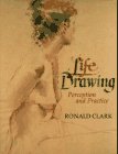 Life Drawing: Perception and Practice (9780289801420) by Clark, Ronald