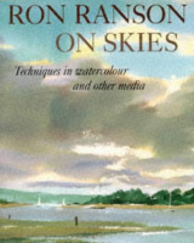 9780289801758: Ron Ranson on Skies: Techniques in Watercolours and Other Media