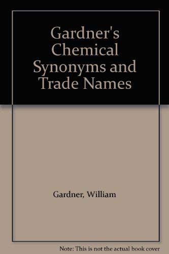 Beispielbild fr Gardner's Chemical Synonyms and Trade Names zum Verkauf von Better World Books