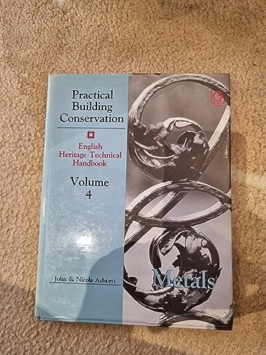 Beispielbild fr Practical Building Conservation - English Heritage Technical Handbook - Volume 4 - Metals. zum Verkauf von Much Ado Books