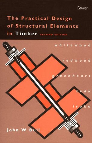 Stock image for The Practical Design of Structural Elements in Timber for sale by Anybook.com