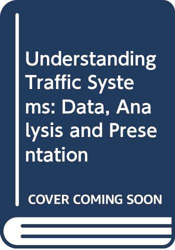 Stock image for Understanding Traffic Systems: Data, Analysis and Presentation for sale by Phatpocket Limited