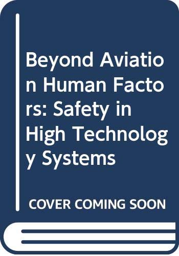 Beispielbild fr Beyond Aviation Human Factors: Safety in High Technology Systems zum Verkauf von AwesomeBooks