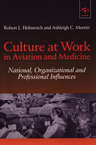 Beispielbild fr Culture at Work in Aviation and Medicine: National, Organizational and Professional Influences zum Verkauf von More Than Words