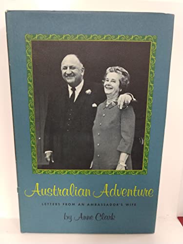 9780292700017: Australian Adventure: Letters from an Ambassador's Wife