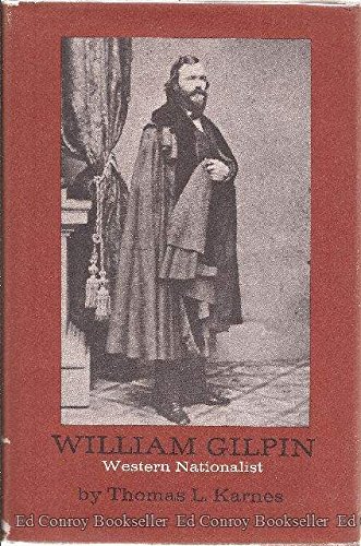 Imagen de archivo de William Gilpin : Western Nationalist a la venta por Better World Books