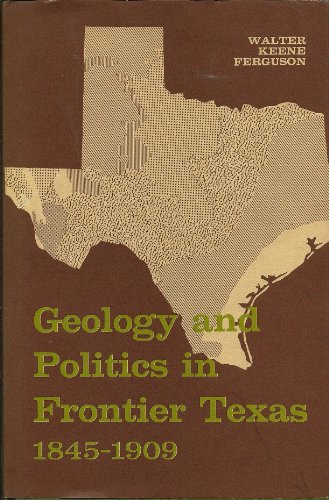 Geology and Politics in Frontier Texas, 1845-1909